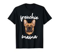 Frenchie Mama Lindo Bulldog Francés Perro Mamá Chicas Divertidas Camiseta