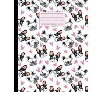 Frenchie Notes: A French Bulldog College Ruled Notebook: 110 Pages of Fun and Function for School, Work, or Personal Use. Perfect for French Bulldog Lovers!