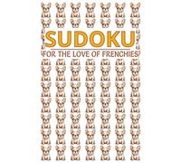 Frenchies Sudoku Puzzle Book: Sudoku Puzzle Book for Frenchie Lovers | Challenge Your Mind | 6x9, 110 Pages | 50+ Puzzles | Solutions Included
