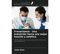 Frenectomía - Una transición hacia una mejor función y estética: Frenillo abberante, problemas asociados y tratamiento de la frenectomía