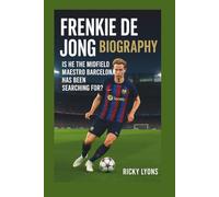 FRENKIE DE JONG BIOGRAPHY: Is He the Midfield Maestro Barcelona Has Been Searching For?