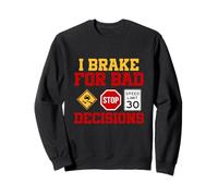 Freno por malas decisiones Sudadera