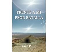 Frente a mi Peor Batalla