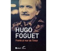 Frente al mar de Timor / Hugo Foguet.