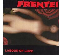 Frente - Labour of Love