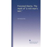 Frenzied liberty. The myth of "a rich man's war,"