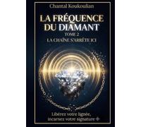 Frequence du diamant: Tome 2 la chaine s arrete ici
