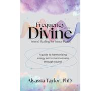 Frequency of the Divine: Sound Healing for Inner Peace