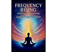 Frequency Rising, Spiritual Awakening (I Am Frequency Series)