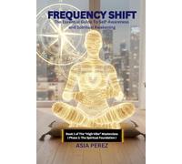 FREQUENCY SHIFT (The High-Vibe Masterclass Series)
