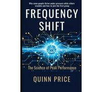 Frequency Shift: The Science of Peak Performance