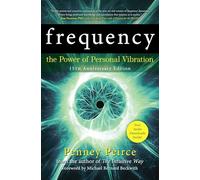 Frequency: The Power of Personal Vibration (15th Anniversary Edition) (Transformation Series)
