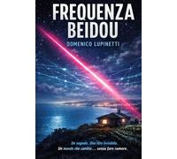 FREQUENZA BeiDou: Un segnale. Una rete invisibile. Un mondo che cambia… senza fare rumore. (Coordinate Invisibili)