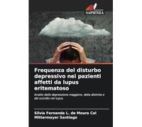 Frequenza del disturbo depressivo nei pazienti affetti da lupus eritematoso: Analisi della depressione maggiore, della distimia e del suicidio nel lupus