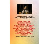 Frère Gbile Akanni Messages avec des liens audio - Voir cela se transforme; C oncept de discipulat; N'ayez crainte, Je vais te faire; La fontaine de ... restauration et votre ministère efficace