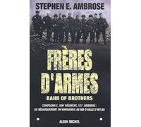 Frères d'armes: Band of brothers. Compagnie E, 506è division aéroportée ; du débarquement en Normandie au nid...