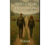 Frères et Sœurs d’Acier et de Sang - Tom 1 La connection