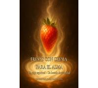 Fresas con Crema para el Alma: Un viaje espiritual - Un bocado de eternidad
