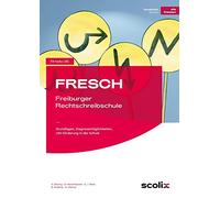 FRESCH - Freiburger Rechtschreibschule: Grundlagen, Diagnosemöglichkeiten, LRS-Förderung in der Schule (Alle Klassenstufen)