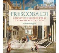 Roberto Loreggian - Frescobaldi: Complete Unpublished Works for Harpsichord & Organ