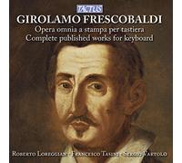 Frescobaldi, G. - Complete Published Works for Keyboard
