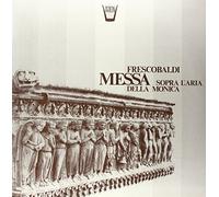 Frescobaldi Girolamo - Messa Sopra L'aria Della Monica [Vinilo]