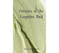 Frescoes of the Forgotten Mind