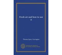 Fresh air and how to use it (Vol-1)