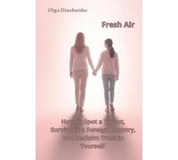 Fresh Air: How to Spot a Tyrant, Survive in a Foreign Country, and Reclaim Yourself