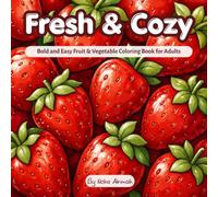 Fresh & Cozy: Bold and Easy Fruit & Vegetable Coloring Book for Adults