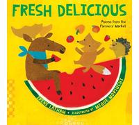 Fresh Delicious: Poems from the Farmers' Market
