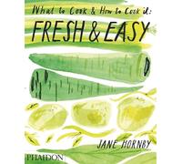 Fresh & Easy. What To Cook & How To Cook It (Cucina)