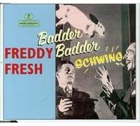 Fresh,Freddy - Badder Badder Schwing