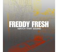 Fresh Freddy - Watch That Sound [Import]
