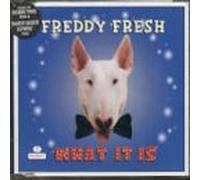 Fresh, Freddy - What It Is