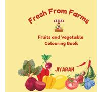 Fresh From Farms: Fruits and Vegetables colouring book
