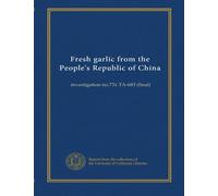 Fresh garlic from the People's Republic of China: investigation no.731-TA-683 (final)