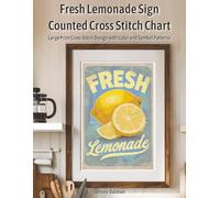 Fresh Lemonade Sign Counted Cross Stitch Chart: Large Print Cross Stitch Design with Color and Symbol Patterns