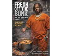 Fresh off the Bunk: Incarcerated Meals