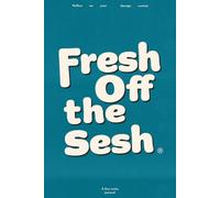 Fresh Off the Sesh