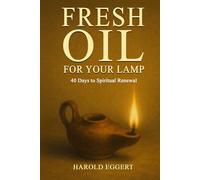Fresh Oil For Your Lamp: 40 Days to Spiritual Renewal