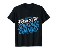 Fresh out of Schedule Changes Consejero Escolar |- Camiseta