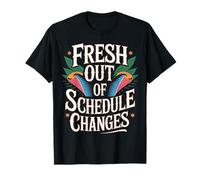 Fresh out of Schedule Changes Consejero Escolar |- Camiseta