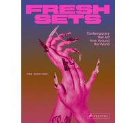 Fresh Sets: Contemporary Nail Art from Around the World