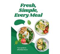 Fresh, Simple, Every Meal (Quick, Tasty & Easy Series)