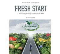 Fresh Start: A 30-day Nourishing Journey to a Healthier You!
