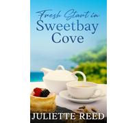 Fresh Start in Sweetbay Cove: A Clean Heartwarming Small Town Romance