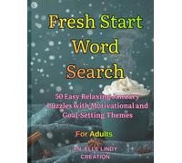 Fresh Start Word Search for Adults: 50 Easy Relaxing January Puzzles with Motivational and Goal-Setting Themes (Large Print)