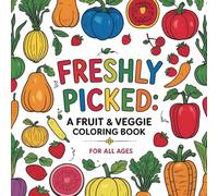 Freshly Picked: A Fruit & Veggie Coloring Book
