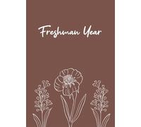 Freshman Year: High School Journal for Girls (Pretty Brown Wildflowers)
